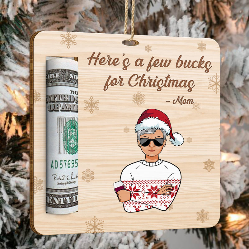 Few Bucks For Christmas - Decoration For Parents And Grandparents - Personalized Wooden Cutout Ornament, Money Holder Ornament