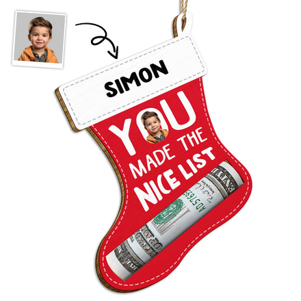 Custom Photo Made The Nice List - Christmas Gift For Kids - Personalized Wooden Cutout Ornament, Money Holder Ornament