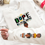 Dope Black Mom - Gift For Black Mom - Personalized Unisex Sweatshirt With Design On Sleeve
