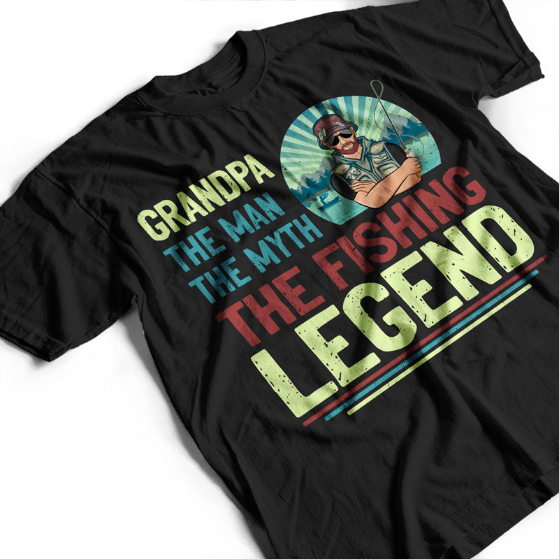 The Man The Myth The Fishing Legend - Gift For Father And Grandfather - Personalized Custom T Shirt