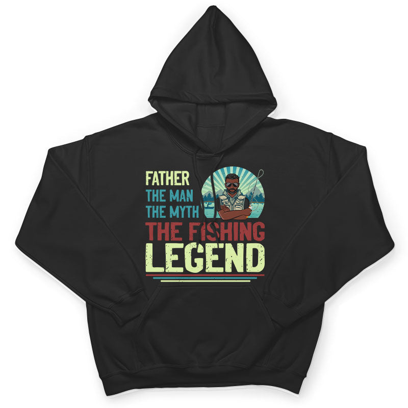 The Man The Myth The Fishing Legend - Gift For Father And Grandfather - Personalized Custom T Shirt