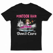 Pontoon Queen Captain Pontoon Hair Don't Care - Personalized T Shirt