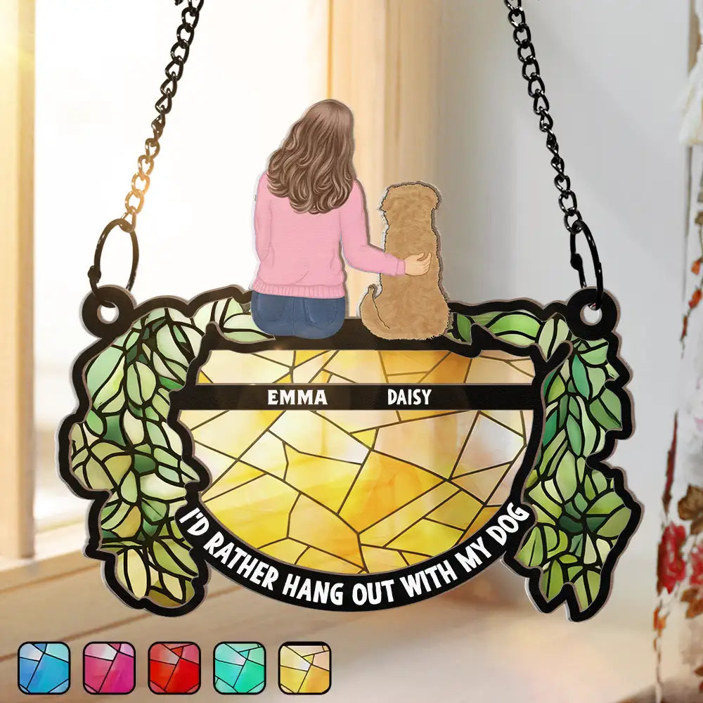 Hangout With My Dog - Personalized Window Hanging Suncatcher Ornament