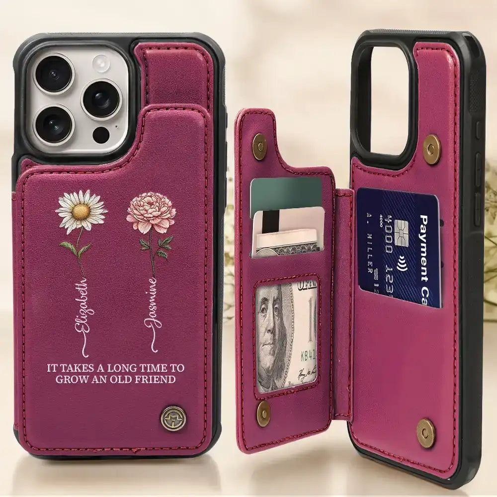 Gift For Bestie,Happy - It Takes A Long Time To Grow An Old Friend - Personalized Leather Flip Wallet Phone Case
