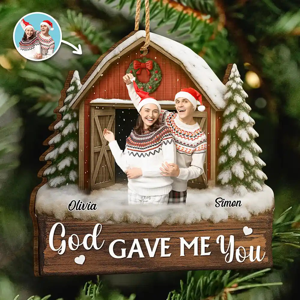Custom Photo God Gave Me You Couple Red Barn - Personalized Custom Shaped Wooden Ornament