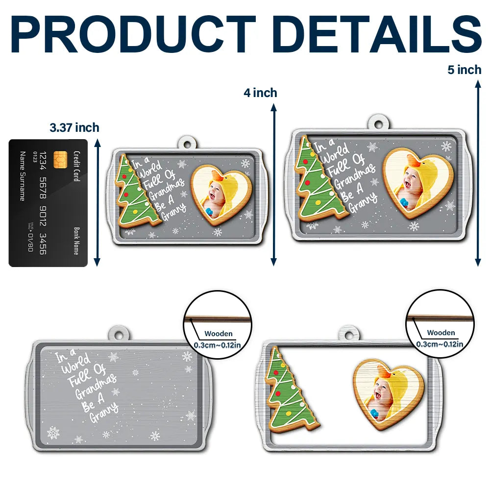 Gift For Grandma,Gift For Women,Christmas,Love - Custom Photo Gingerbread Cookie World Full Of Grandmas - Personalized 2-Layered Wooden Ornament