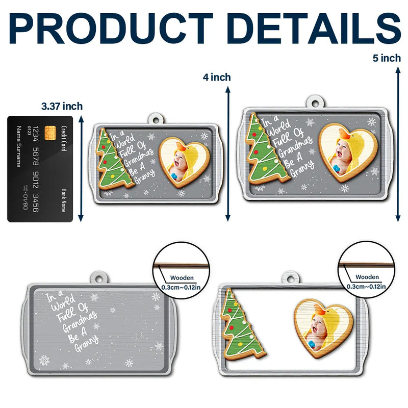 Gift For Grandma,Gift For Women,Christmas,Love - Custom Photo Gingerbread Cookie World Full Of Grandmas - Personalized 2-Layered Wooden Ornament