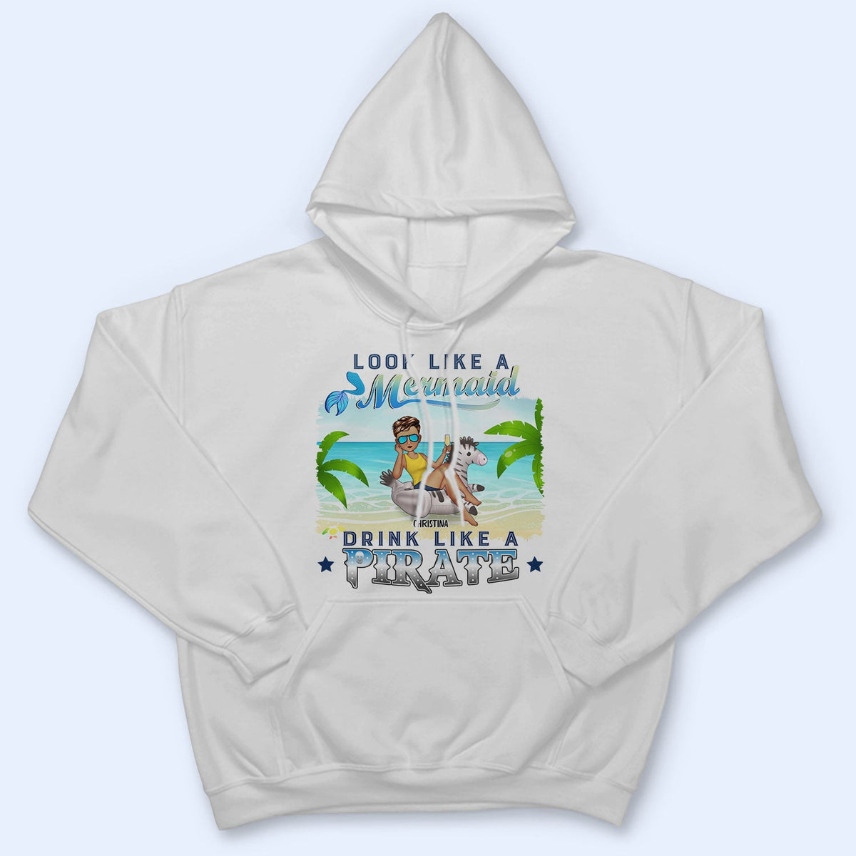 Beach Look Like A Mermaid Drink Like A Pirate - Gift For Beach Lovers - Personalized T Shirt