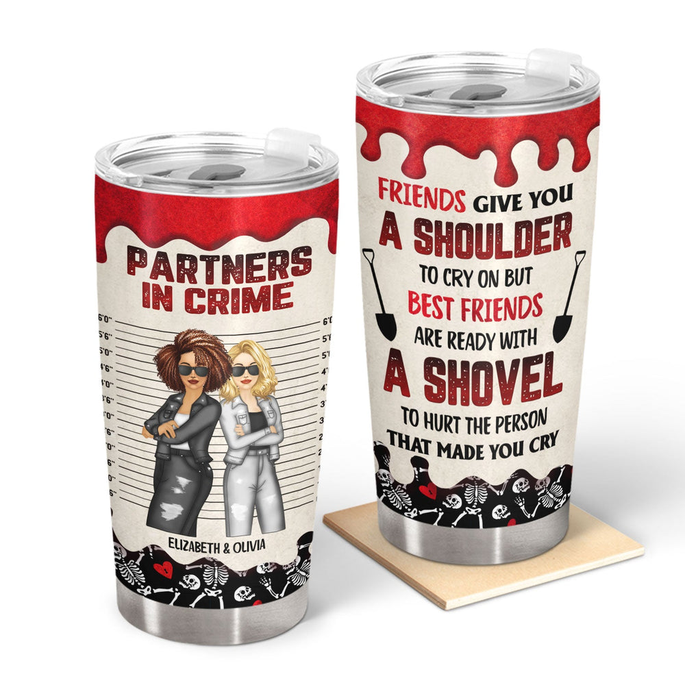 Ready With A Shovel - Gift For Bestie - Personalized Tumbler