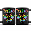 Gift For Couples,Gift For Husband,Gift For Wife,Gift For Boyfriend,Gift For Girlfriend,LGBT,Parents,Gift For Mother,Gift For Grandpa,Gift For Father,Grandpa - Grandkids,Dad - Children,Gift For Grandma,Mom - Children,Grandma - Grandkids,Dog Lovers,Dog Mom,Dog Dad,Dog Couple,Cat Lovers,Cat Mom,Cat Dad,Cat Couple,Pet Lovers,Pet Mom,Pet Dad,Pet Couple,Family,Love - Handprints Two Are Better Than One - Personalized Black Mug