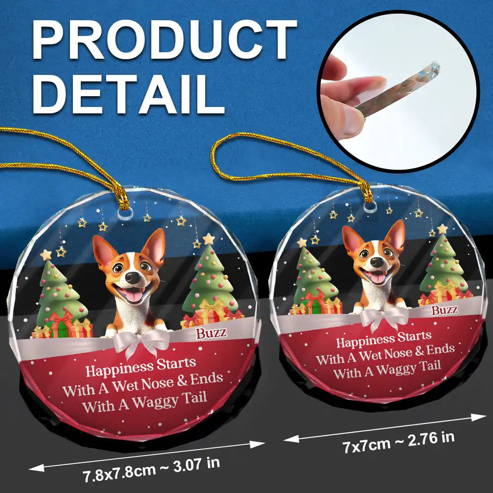 Dog Lovers, Dog Mom, Dog Dad, Dog Couple - Happiness Starts With A Wet Nose & Ends With A Waggy Tail - Personalized Circle Glass Ornament