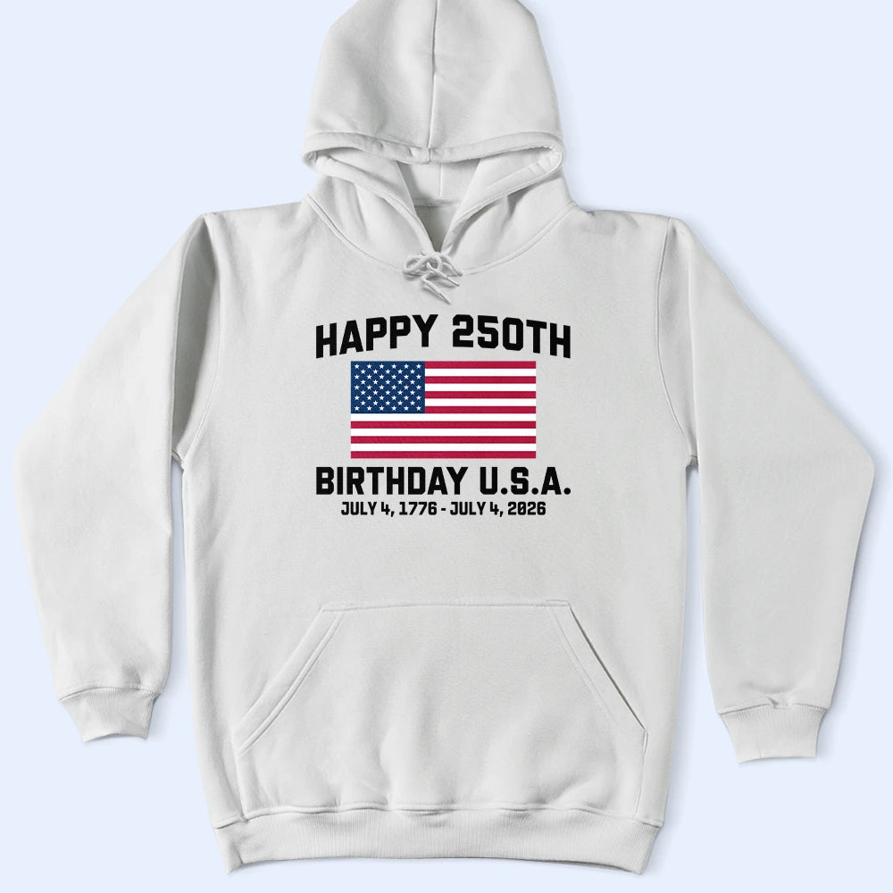 Independence Day,America 250th,Gift For Yourself,Happy,No Custom,Gift For Women,Gift For Men - Happy 250th Birthday USA - T Shirt