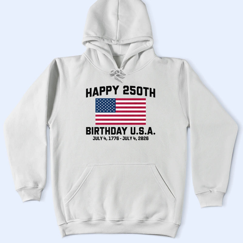Independence Day,America 250th,Gift For Yourself,Happy,No Custom,Gift For Women,Gift For Men - Happy 250th Birthday USA - T Shirt