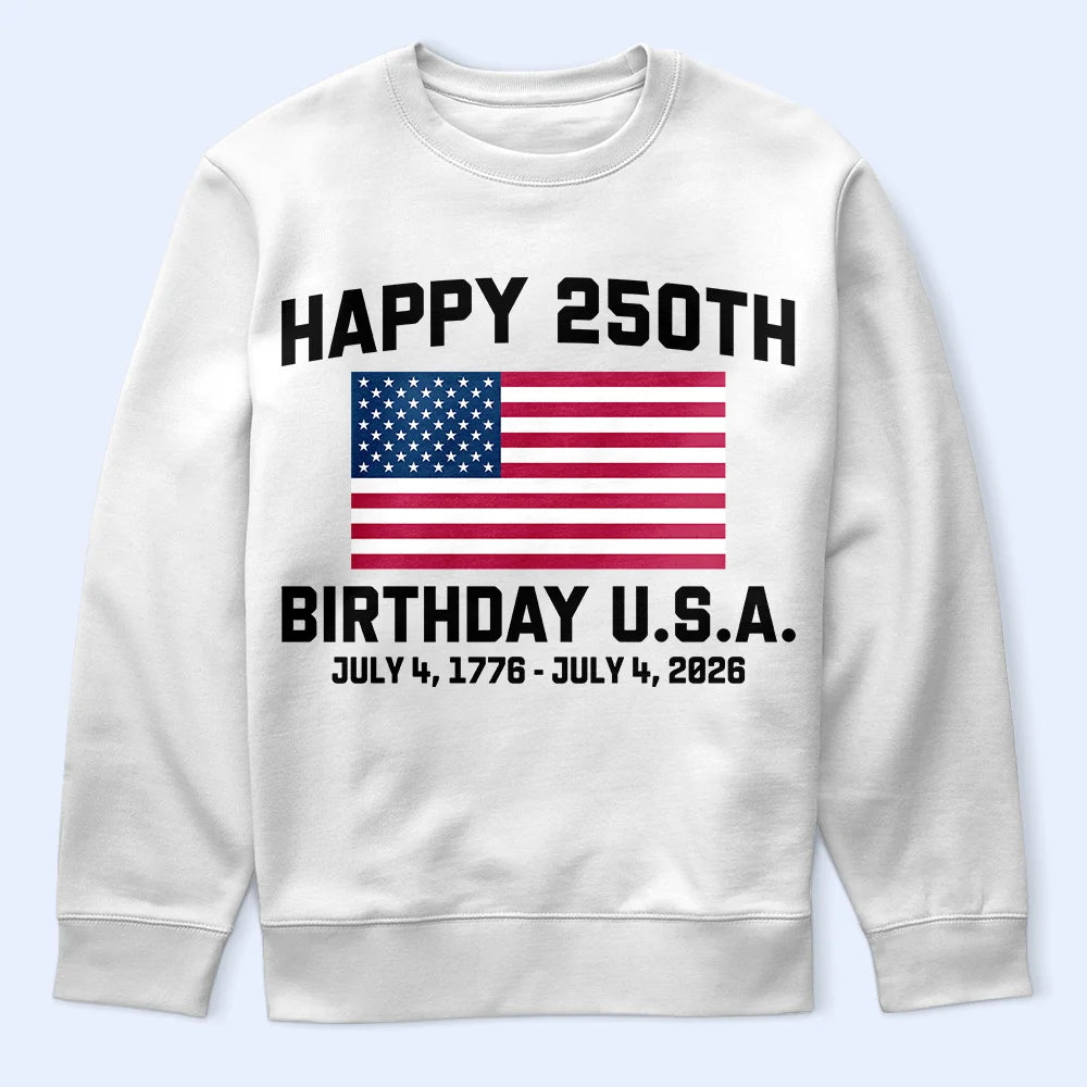 Independence Day,America 250th,Gift For Yourself,Happy,No Custom,Gift For Women,Gift For Men - Happy 250th Birthday USA - T Shirt