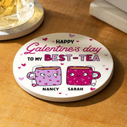 Gift For Bestie, Funny - Happy Galentines Day To My Best-Tea - Personalized Ceramic Coaster