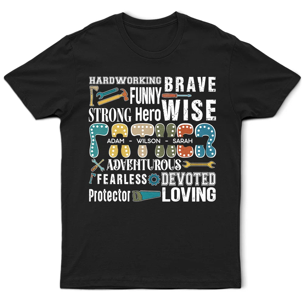 Gift For Grandpa,Gift For Father - Hardworking Brave Dad - Personalized T Shirt