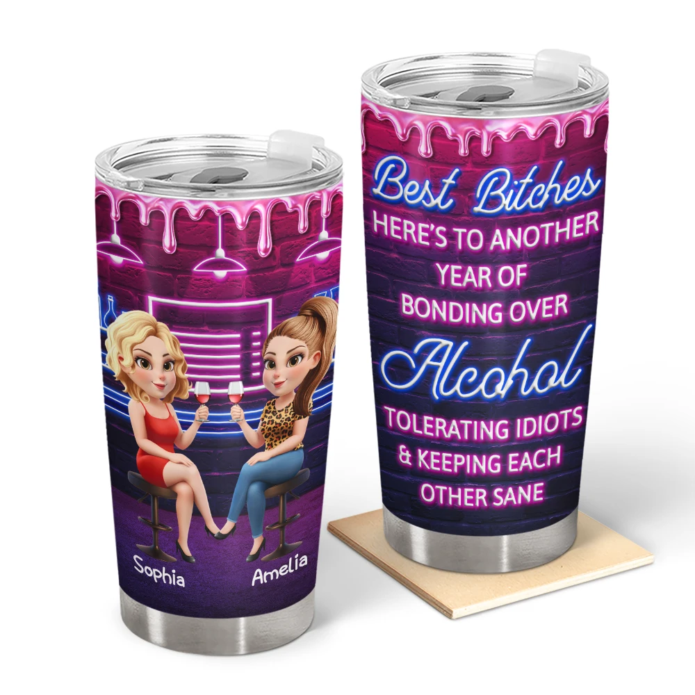 Gift For Bestie,Gifts For Colleagues,Gift For Sisters,Funny,Gift For Sibling - Here's To Another Year Of Bonding Over Alcohol 3D Bestie - Personalized Tumbler