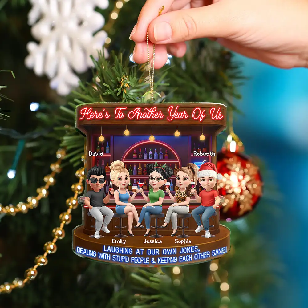 Gift For Bestie, Gifts For Colleagues, Gift For Sisters, Funny, Gift For Sibling - Here's To Another Year Of Bonding Over Alcohol 3D Bestie - Personalized Custom Shaped Acrylic Ornament