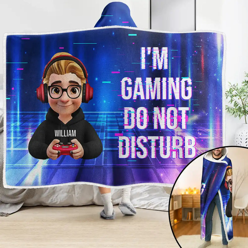 Gift For Yourself,Gift For Men,Gift For Women,Funny - I Am Gaming Do Not Disturb 3D Effect Gamer - Personalized Wearable Hooded Blanket