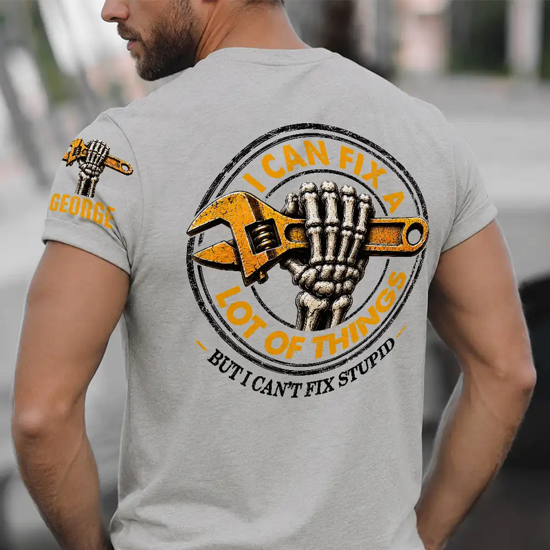 Top Market,Humorous,Gift For Men,Gift For Yourself,Garage,Outdoor Decor,Custom Text - I Can Fix A Lot Of Things But I Can't Fix Stupid - Personalized T Shirt