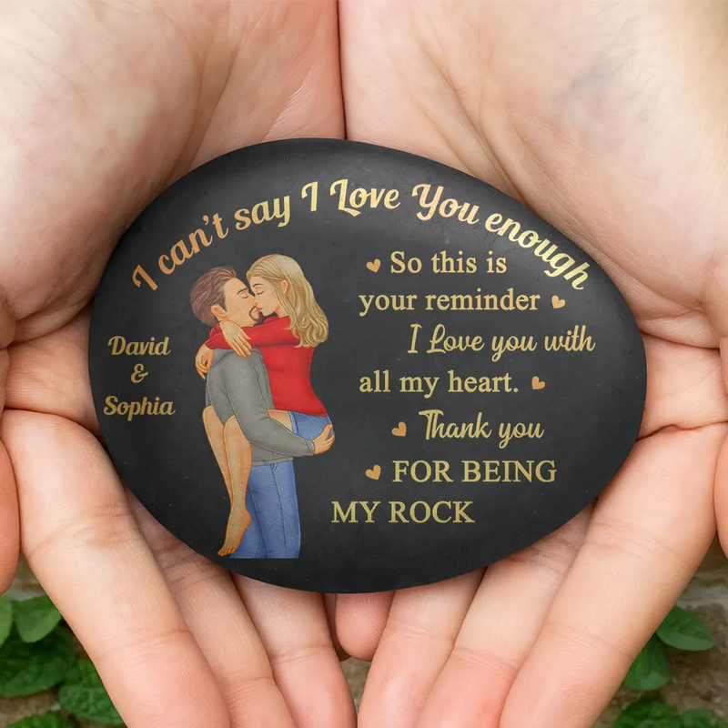 Gift For Couples, Gift For Husband, Gift For Wife, Gift For Boyfriend, Gift For Girlfriend, Happy - I Can't Say I Love You Enough So This Is Your Reminder - Personalized Printed Rock