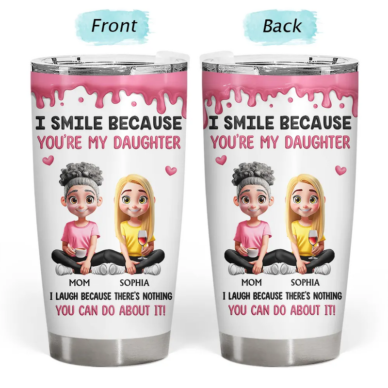 Gift For Son,Mom,Sons,Funny - I Smile Because You Are My Daughter Son - Personalized Tumbler