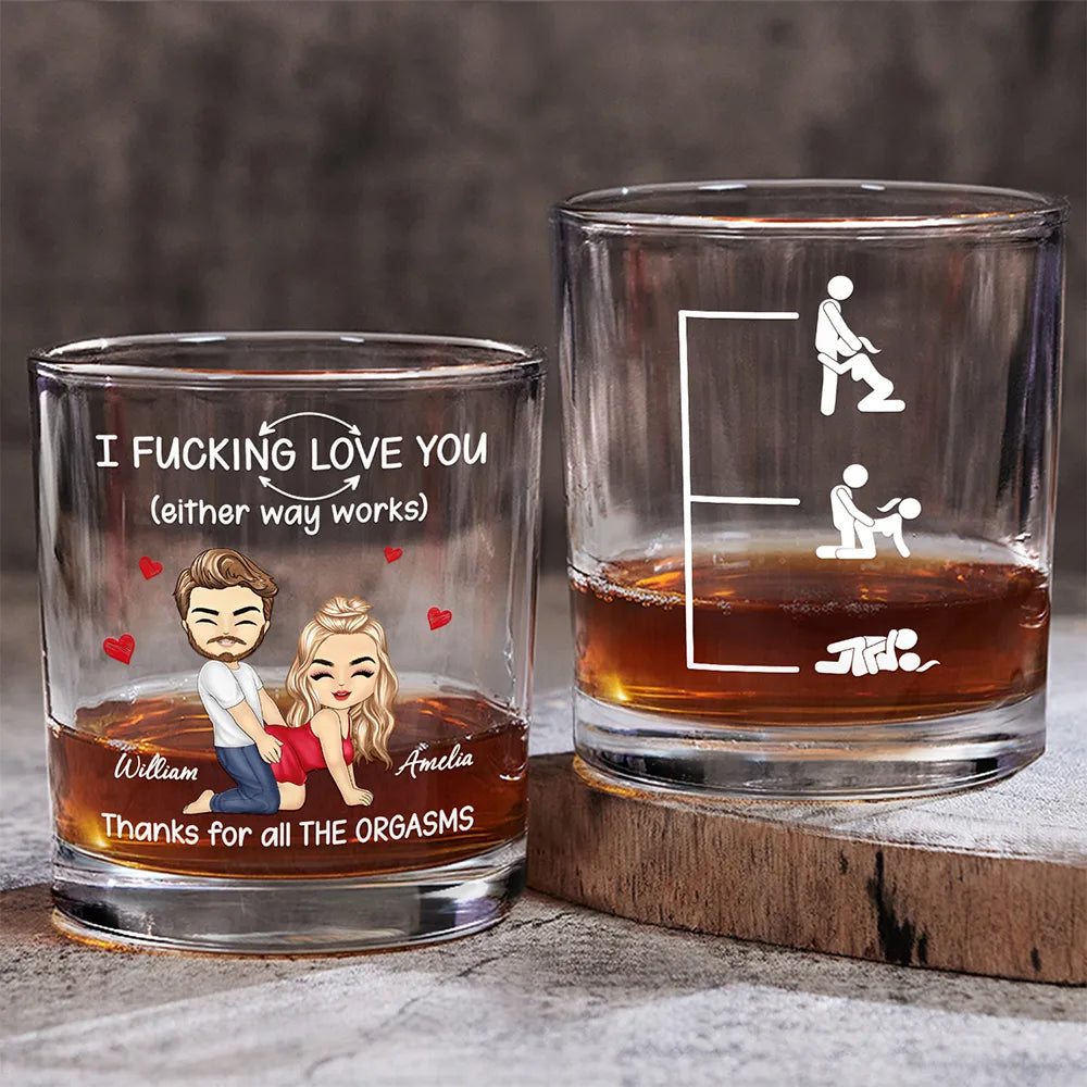 I F*cking Love You Either Way Works - Personalized Whiskey Glass
