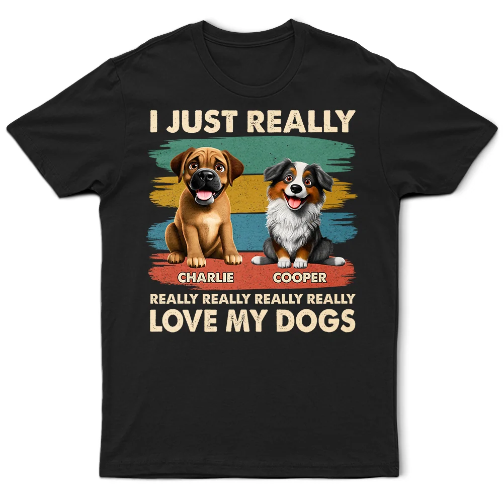 Cat Lovers, Pet Lovers, Funny - I Just Really Love My Dog - Personalized T Shirt