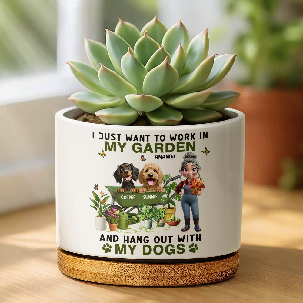 Gardening,Gift For Women,Gift For Men,Pet Lovers,Pet Mom,Pet Dad,Dog Lovers,Dog Mom,Dog Dad,Happy - I Just Want To Work In My Garden - Personalized Ceramic Plant Pot