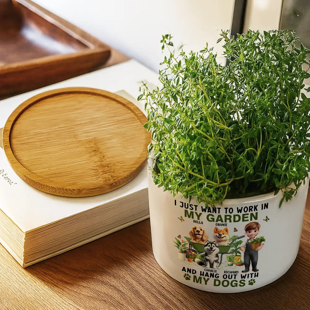 Gardening,Gift For Women,Gift For Men,Pet Lovers,Pet Mom,Pet Dad,Dog Lovers,Dog Mom,Dog Dad,Happy - I Just Want To Work In My Garden - Personalized Ceramic Plant Pot