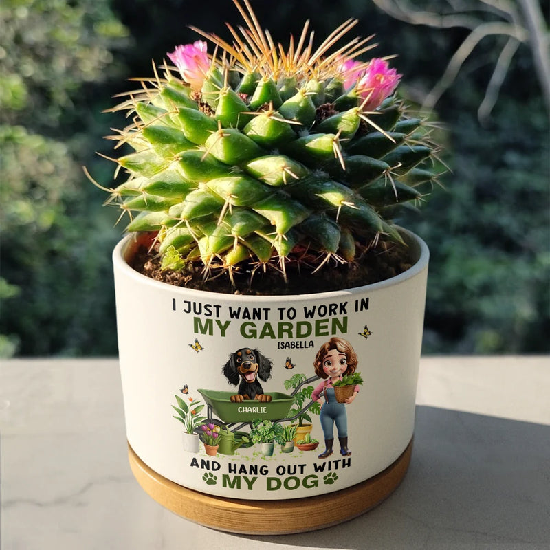 Gardening,Gift For Women,Gift For Men,Pet Lovers,Pet Mom,Pet Dad,Dog Lovers,Dog Mom,Dog Dad,Happy - I Just Want To Work In My Garden - Personalized Ceramic Plant Pot