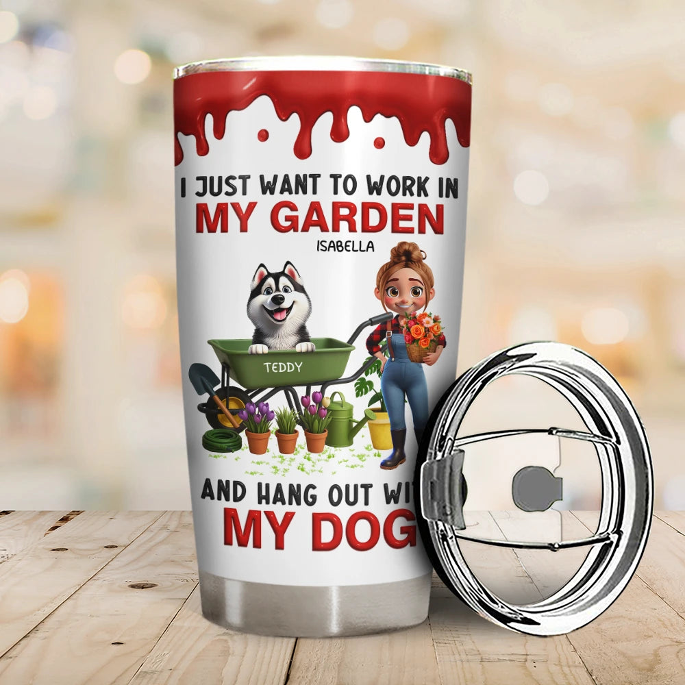 Gardening,Gift For Women,Gift For Men,Pet Lovers,Pet Mom,Pet Dad,Dog Lovers,Dog Mom,Dog Dad,Happy - I Just Want To Work In My Garden - Personalized Tumbler
