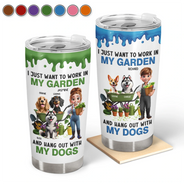 Gardening,Gift For Women,Gift For Men,Pet Lovers,Pet Mom,Pet Dad,Dog Lovers,Dog Mom,Dog Dad,Happy - I Just Want To Work In My Garden - Personalized Tumbler