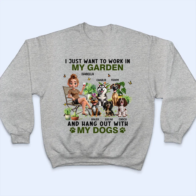 Gardening,Gift For Women,Gift For Men,Pet Lovers,Pet Mom,Pet Dad,Dog Lovers,Dog Mom,Dog Dad,Happy - I Just Want To Work In My Garden With My Dogs - Personalized T Shirt