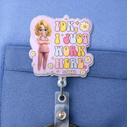 Nurse,Gift For Women,Gift For Men,Happy,Gift For Yourself - I Just Work Here Nurse - Personalized Badge Reel