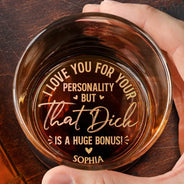 Gift For Couples, Gift For Wife, Gift For Girlfriend, Gift For Women, Funny - I Love You For Your Personality - Personalized Engraved Whiskey Glass