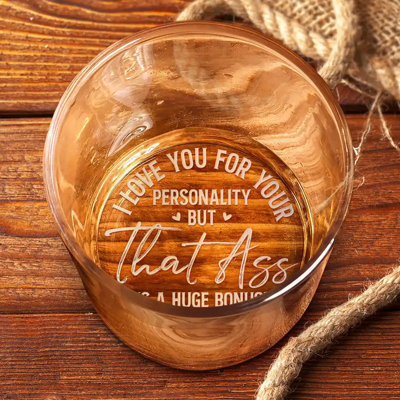 Gift For Couples, Gift For Wife, Gift For Girlfriend, Gift For Women, Funny - I Love You For Your Personality - Personalized Engraved Whiskey Glass