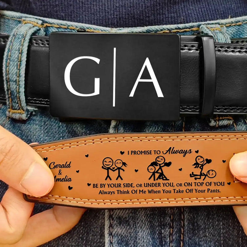 Gift For Couples, Funny, Love - I Promise I'll Always By Your Side - Personalized Leather Belt With Engraved Buckle