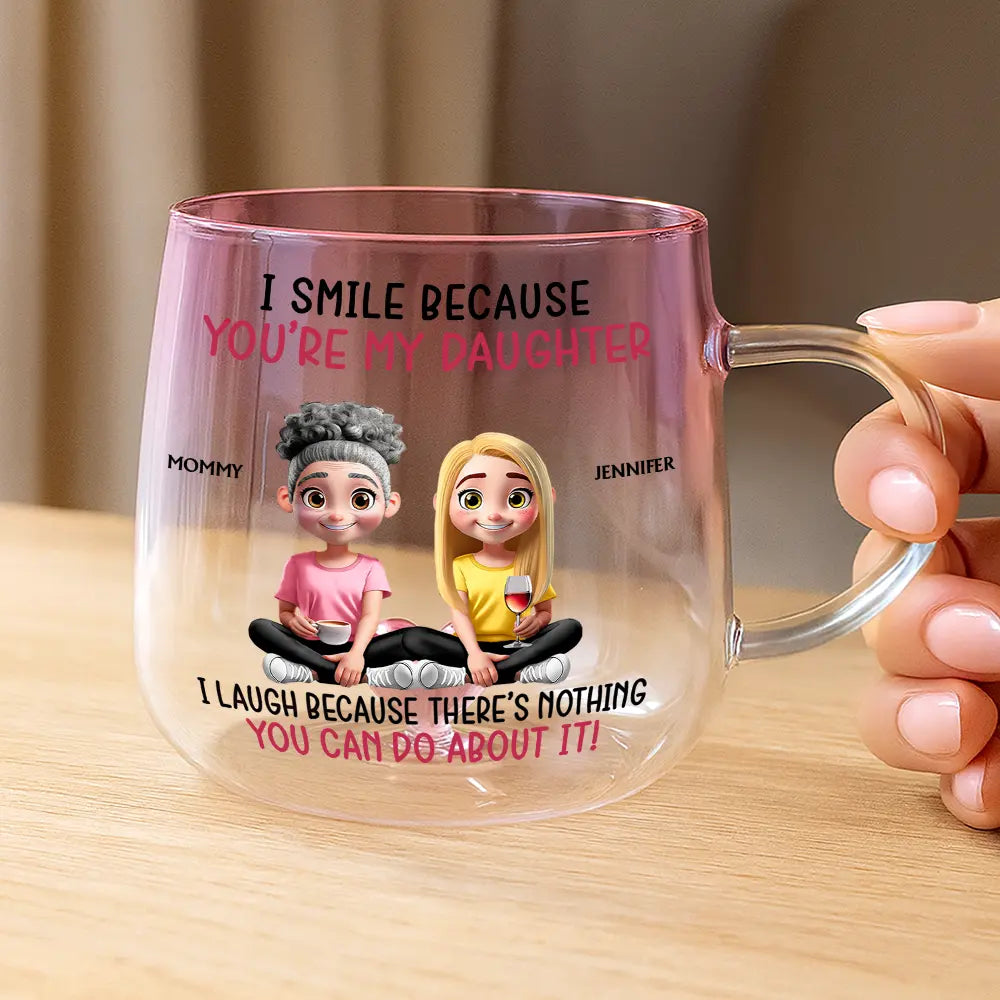 Mom - Sons, Dad - Daughters (Adult), Gift For Daughter, Gift For Son, Funny - I Smile Because You Are My Daughter Son - Personalized Gradient Glass Mug