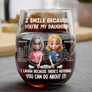 Mom - Sons, Dad - Daughters (Adult), Family, Happy - I Smile Because You Are My Daughter Son - Personalized Stemless Wine Glass