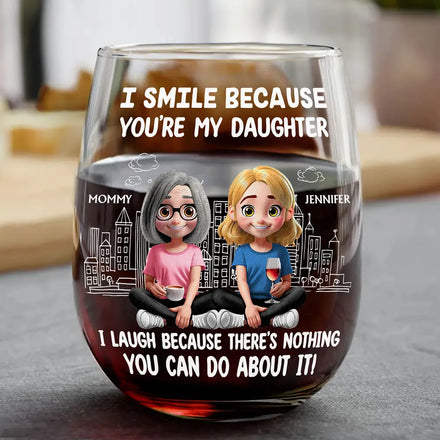 I Smile Because You Are My Daughter Son - Personalized Stemless Wine Glass