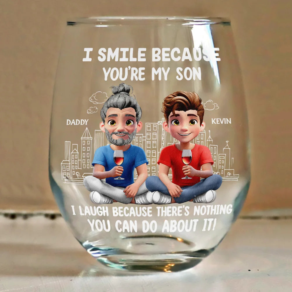 Mom - Sons, Dad - Daughters (Adult), Family, Happy - I Smile Because You Are My Daughter Son - Personalized Stemless Wine Glass
