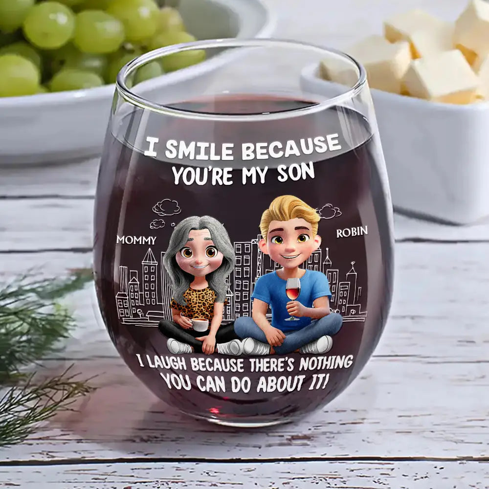 Mom - Sons, Dad - Daughters (Adult), Family, Happy - I Smile Because You Are My Daughter Son - Personalized Stemless Wine Glass