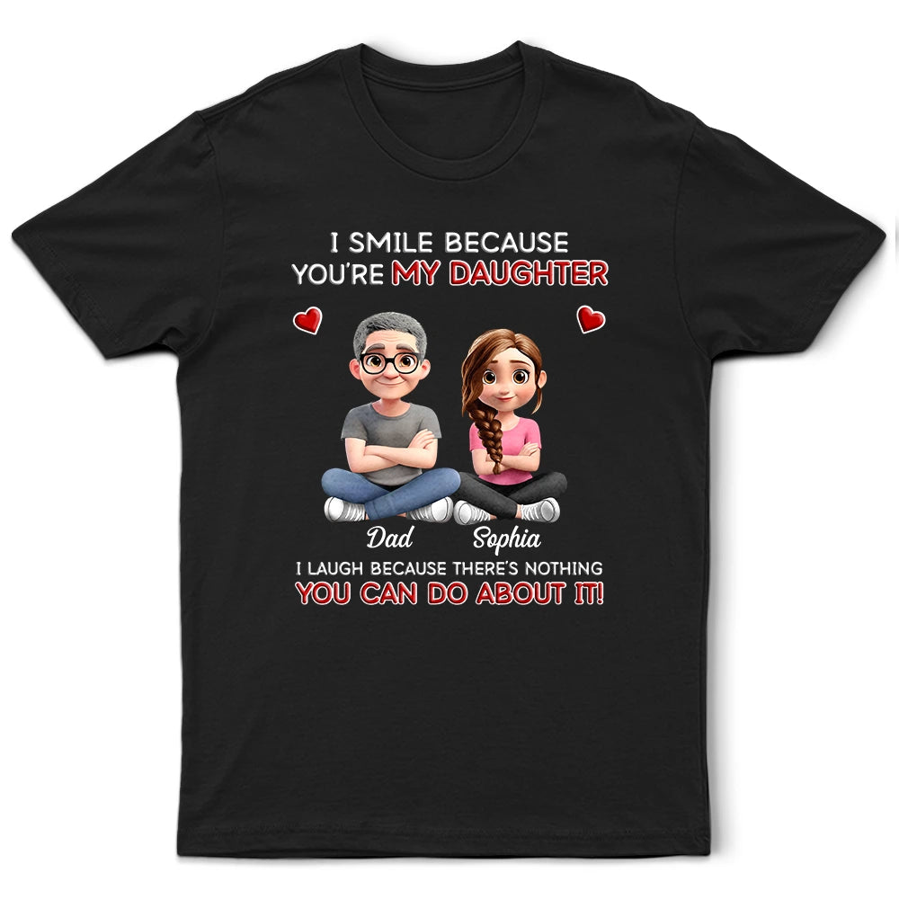 Dad - Daughters (Adult),Dad - Daughters (Young),Dad - Children,Mom - Children,Mom - Daughters (Adult),Gift For Daughter,Mom - Daughters (Young),Mom - Sons,Dad - Sons,Gift For Son,Grandpa - Grandkids,Grandma - Grandkids,Gift For Grandkids,Happy - I Smile Because You Are My Daughter Son - Personalized T Shirt