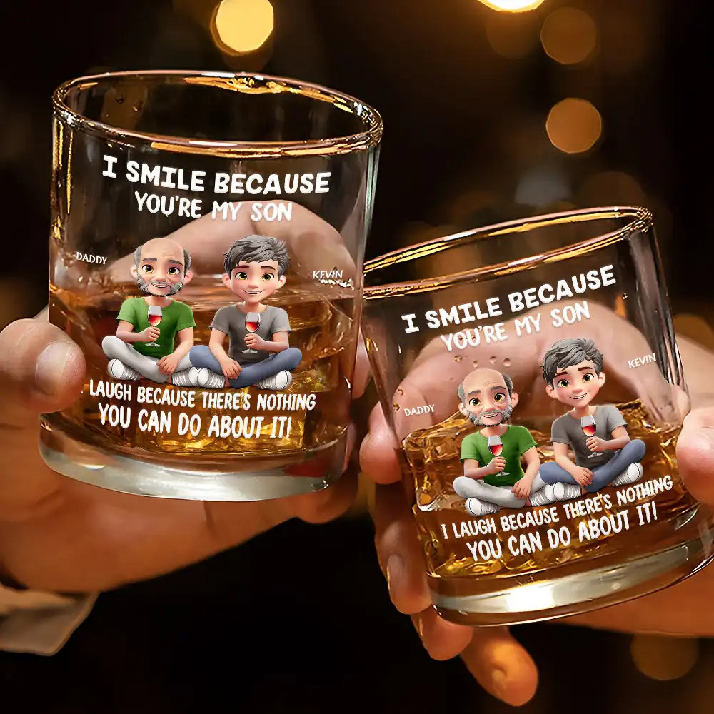 Mom - Sons, Dad - Daughters (Adult), Family, Happy - I Smile Because You Are My Daughter Son - Personalized Whiskey Glass