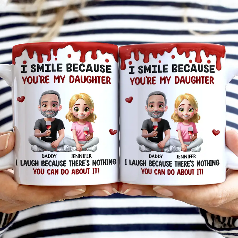 Dad - Daughters (Adult),Gift For Daughter,Mom - Daughters (Adult),Dad - Sons,Mom - Sons,Gift For Son,Happy - I Smile Because You Are My Daughter Son - Personalized White Edge-to-Edge Mug