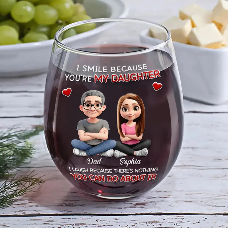 Dad - Daughters (Adult),Dad - Daughters (Young),Dad - Children,Mom - Children,Mom - Daughters (Adult),Gift For Daughter,Mom - Daughters (Young),Mom - Sons,Dad - Sons,Gift For Son,Grandpa - Grandkids,Grandma - Grandkids,Gift For Grandkids,Happy - I Smile Because You Are My Daughter Son - Personalized Stemless Wine Glass