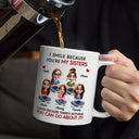 Gift For Sisters,Gift For Brothers,Gift For Sibling,Gift For Men,Gift For Women,Happy - I Smile Because You Are My Sister Brother - Personalized Mug