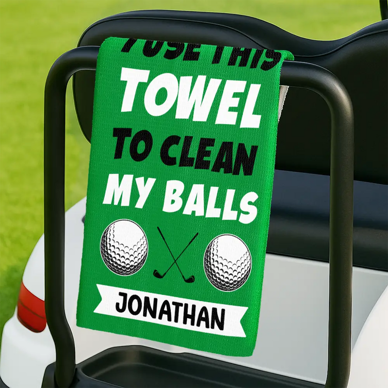 Gift For Yourself, Funny, Golf - I Use This Towel To Clean My Balls - Personalized Golf Towel