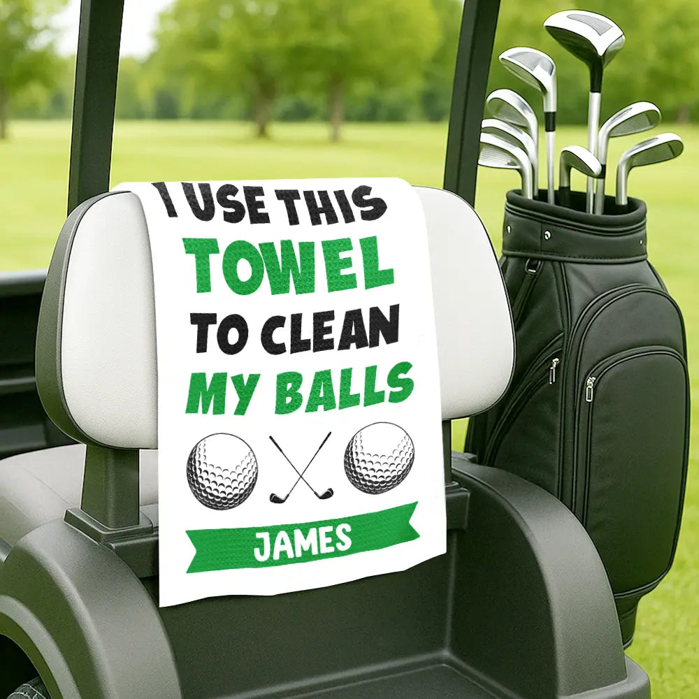 Gift For Yourself, Funny, Golf - I Use This Towel To Clean My Balls - Personalized Golf Towel